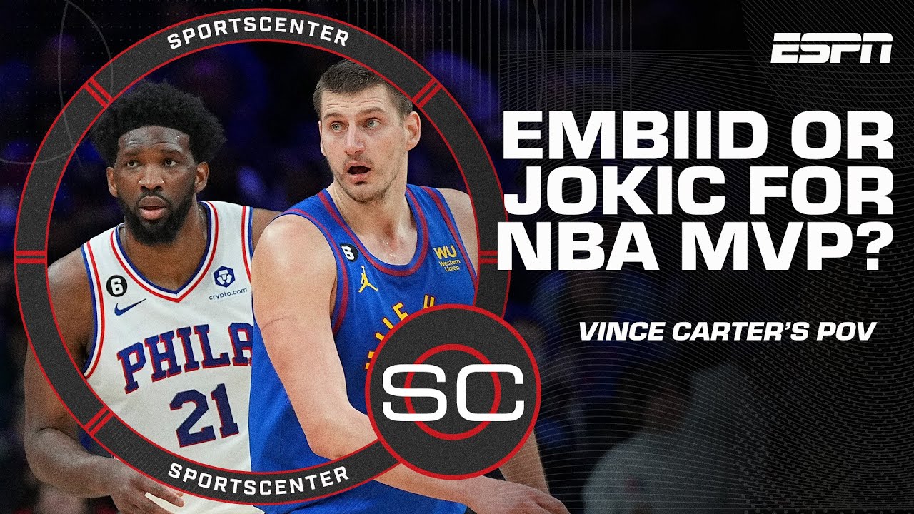 Joel Embiid vs. Nikola Jokic: Vince Carter decides who's winning the ...