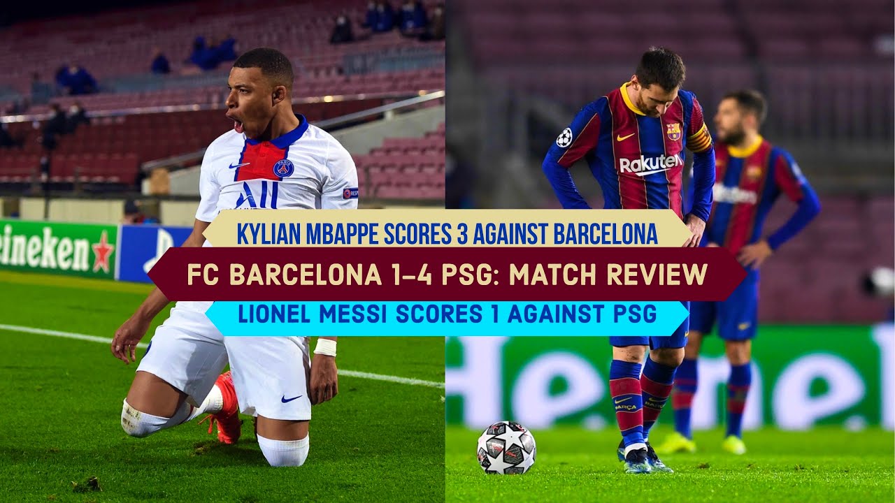 FC Barcelona 1-4 PSG: Kylian Mbappe scores a HAT-TRICK against Barcelona |  Messi scores 1 | UCL R16 - YouTube